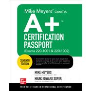 Mike Meyers' CompTIA A+ Certification Passport, Seventh Edition (Exams 220-1001 & 220-1002) 9781260455021