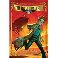 The Ire of Iron Claw 9780544225022