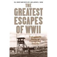 Greatest Escapes of World War II 9781493025022