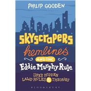 Skyscrapers, Hemlines and the Eddie Murphy Rule Life's Hidden Laws, Rules and Theories 9781472915023