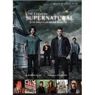 The Essential Supernatural On the Road with Sam and Dean Winchester (Revised and Updated Edition) 9781608875023