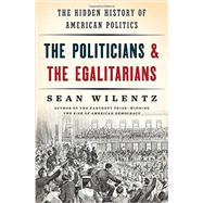 The Politicians and the Egalitarians 9780393285024