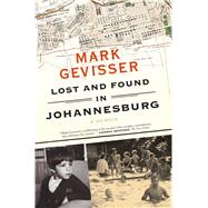 Lost and Found in Johannesburg A Memoir 9780374535025