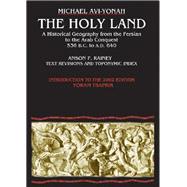 The Holy Land: A Historical Geography from the Persian to the Arab Conquest 9789652205025
