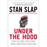 Under the Hood: Fire Up and Fine-tune Your Employee Culture 9781591845027