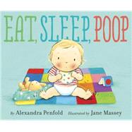 Eat, Sleep, Poop 9780385755030