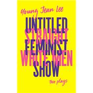 Straight White Men / Untitled Feminist Show 9781559365031