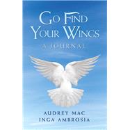 Go Find Your Wings 9781728345031