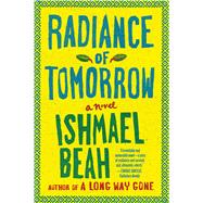 Radiance of Tomorrow A Novel 9780374535032