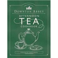 The Official Downton Abbey Afternoon Tea Cookbook 9781681885032