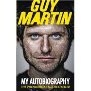 Guy Martin: My Autobiography 9780753555033