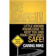 Be Safe!!
