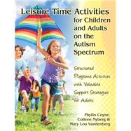 Developing Leisure Time Skills for People With Autism Spectrum Disorders 9781941765036