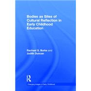 Bodies as Sites of Cultural Reflection in Early Childhood Education 9781138795037