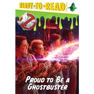 Proud to Be a Ghostbuster 9781481475037
