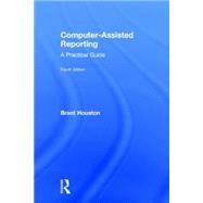 Computer-Assisted Reporting: A Practical Guide 9781138855038