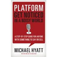 Platform : Get Noticed in a Noisy World 9781595555038