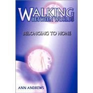 Walking Between Worlds