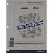 Money, Banking, and the Financial system, Student Value Edition Plus NEW MyEconLab with Pearson eText -- Access Card Package 9780133405040