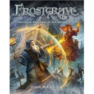 Frostgrave Fantasy Wargames in the Frozen City 9781472805041