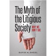 The Myth of the Litigious Society 9780226305042