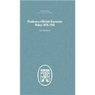 Problems of British Economic Policy, 1870-1945 9781138865044