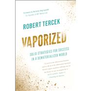 Vaporized Solid Strategies for Success in a Dematerialized World 9781928055044