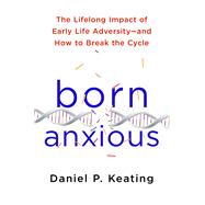 The Stress Gene The Lifelong Impact of Early Life Adversity and How to Break the Cycle 9781250075048