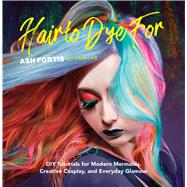 Hair to Dye for 9781681885049