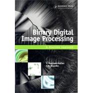 Binary Digital Image Processing