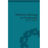 Wall Street, Reforming the Unreformable: An Ethical Perspective 9781848935051