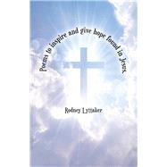 Poems to Inspire and Give Hope Found in Jesus 9781973675051