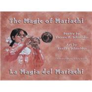 The Magic of Mariachi / La Magia del Mariachi 9781609405052