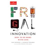 Frugal Innovation: How to Do More With Less 9781610395052