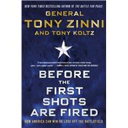 Before the First Shots Are Fired How America Can Win Or Lose Off The Battlefield 9781250075055