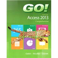 GO! with Microsoft Access 2013 Comprehensive 9780133415056