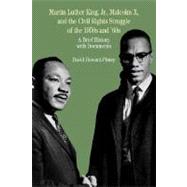 Martin Luther King, Jr., Malcolm X, and the Civil Rights Struggle of the 1950s and 1960s A Brief History with Documents 9780312395056