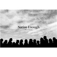 Native Enough