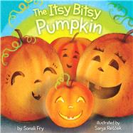 The Itsy Bitsy Pumpkin 9781481405058