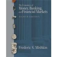 The Economics of Money, Banking and Financial Markets plus MyEconLab plus eBook 1-semester Student Access Kit 9780321415059