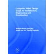 Computer Aided Design Guide for Architecture, Engineering and Construction 9780415495059