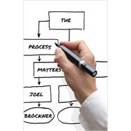 The Process Matters: Engaging and Equipping People for Success 9780691165059
