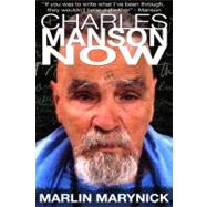 Charles Manson Now : An Authorized Biography 9782923865065