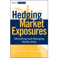 Hedging Market Exposures : Identifying and Managing Market Risks 9780470535066