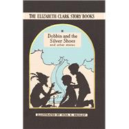 Dobbin and the Silver Shoes 9780992805067