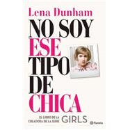 No soy ese tipo de chica / Not That Kind of Girl 9786070725067