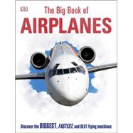 The Big Book of Airplanes 9781465445070