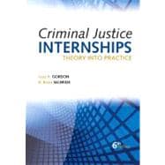 Criminal Justice Internships : Theory into Practice 9781593455071