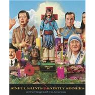 Sinful Saints & Saintly Sinners at the Margins of the Americas 9780984755073