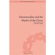 Intentionality and the Myths of the Given: Between Pragmatism and Phenomenology 9781848935075